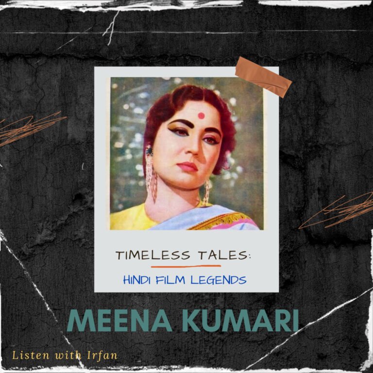 Timeless Tales: Hindi Film Legends | Meena Kumari